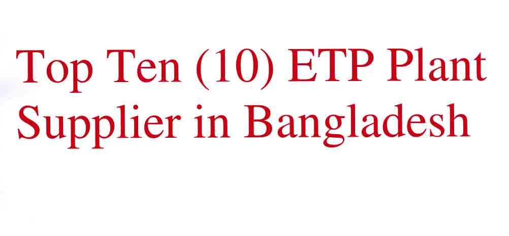 best Top 10 ETP plant suppliers in Bangladesh 