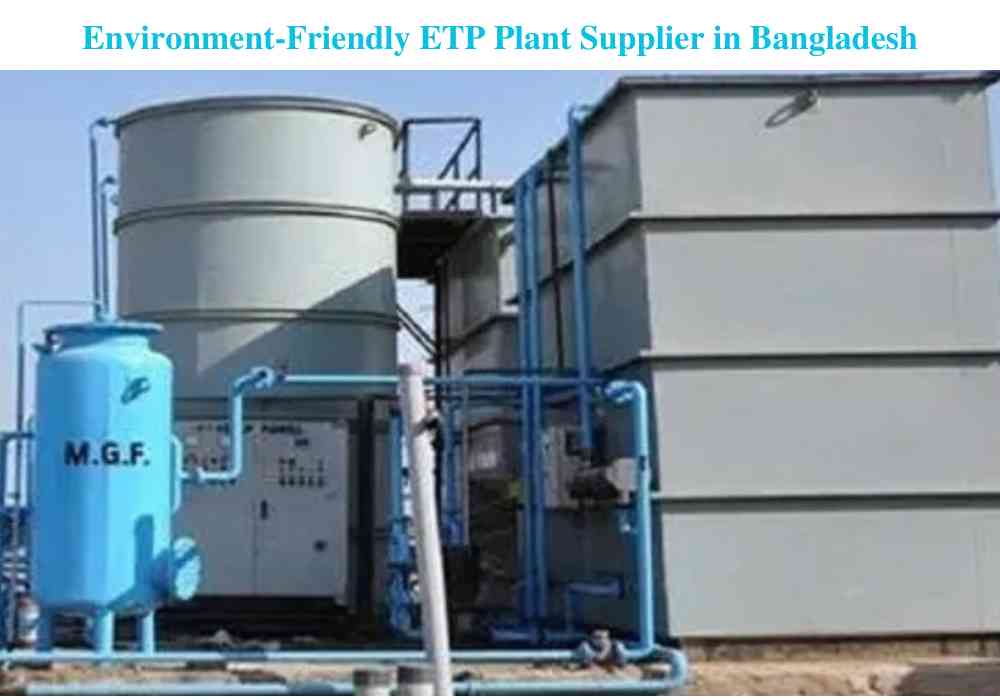 Most Reliable Environment-Friendly ETP Plant Supplier Company in Bangladesh